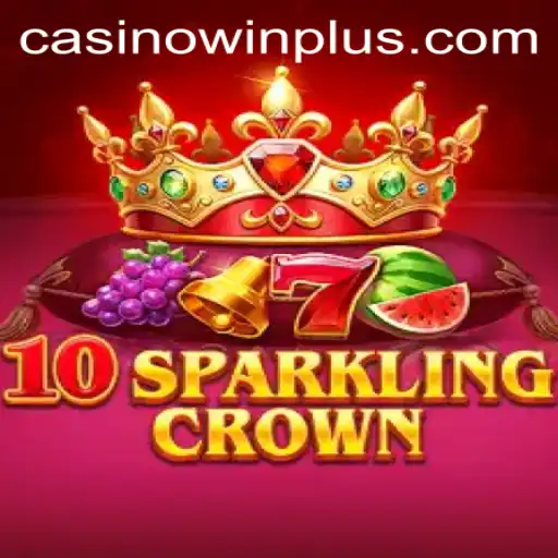 Unveiling 10SparklingCrown: A Dazzling Journey Through WinPlus Adventures