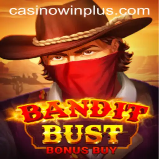 Unveiling 'BanditBustBonusBuy': An Exciting New Addition to the Gaming World with WinPlus