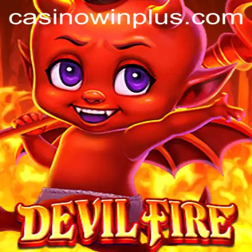 Unleashing the Thrills of DevilFire: A WinPlus Adventure